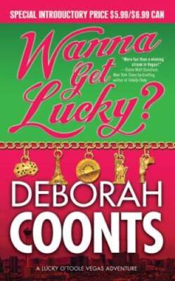 Wanna Get Lucky? (Lucky O'Toole Las Vegas Adventures) By Coonts, Deborah - GOOD