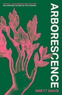 Arborescence A dazzling and deeply moving story about humans turning into trees