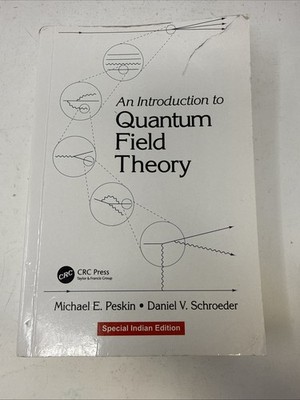 An Introduction To Quantum Field Theory by Michael E. Peskin