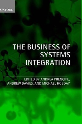 The Business of Systems Integration: 1st edn by Andrea Prencipe (English) Hardco