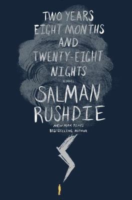 Two Years Eight Months and Twenty-Eight Nights: A Novel by Rushdie, Salman