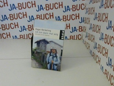 Ich bin dann mal weg : meine Reise auf dem Jakobsweg. Piper ; 5175 Kerkeling, Ha