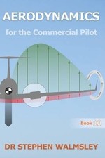 Aerodynamics for the Commercial Pilot, Stephen Wal