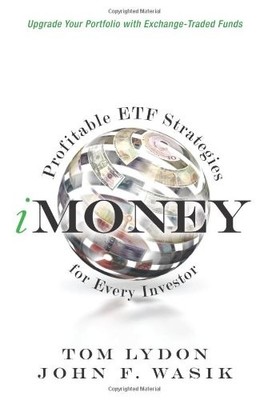 IMONEY: PROFITABLE ETF STRATEGIES FOR EVERY INVESTOR By Tom Lydon & John F. VG