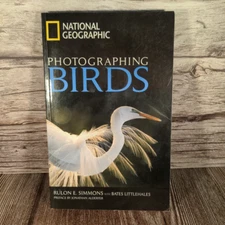 National Geographic Book Photographing Birds Littlehales, Bates; Simmons, Rulon