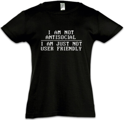 I'm Not Antisocial I Am Just Not User Friendly Kids Girls T-Shirt Admin Coder