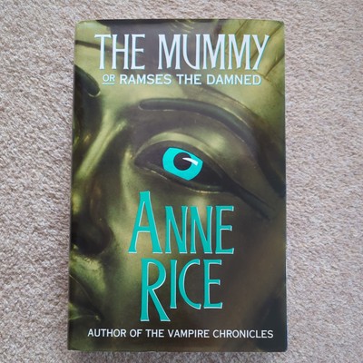 1989 The Mummy Or Ramses The Damned By Anne Rice - HB Chatto & Windus UK 1st Edt
