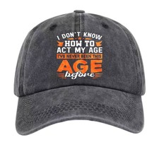 Unisex Funny Age Quote Washed Baseball Cap Soft Cotton Casual Humor Dad Hat