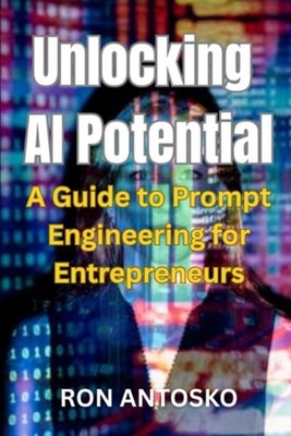 Unlocking AI Potential A Guide to Prompt Engineering fo - paperback NEW RON. ANT
