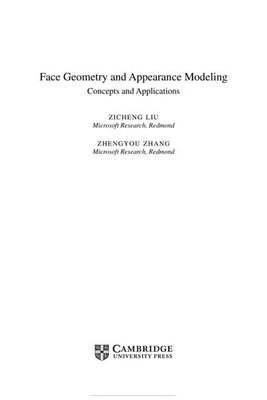 Face Geometry and Appearance Modeling: Concepts and Applications, Zhang, Zhengyo