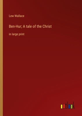 Ben-Hur; A tale of the Christ | Lew Wallace | in large print | Taschenbuch
