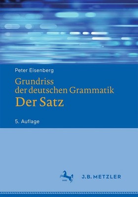 Grundriss der deutschen Grammatik | Der Satz | Peter Eisenberg (u. a.) | Buch