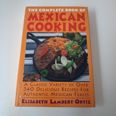 Complete Book Of Mexican Cooking Ortiz Orange HC DJ Galahad Mexican Recipes USA