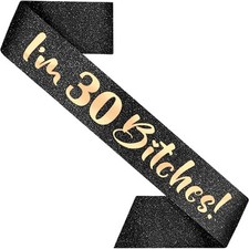 I'm 30 Bitches 30th Birthday Decoration Sash for Women Black Rose Gold