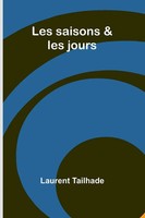 Les Saisons & Les Jours Laurent Tailhade Taschenbuch FranzöSisch 2025