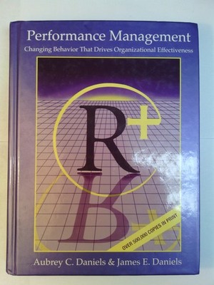 Performance Management: Changing Behavior that Drives Organizational Effecti...