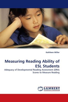 Measuring Reading Ability of ESL Students Kathleen Miller