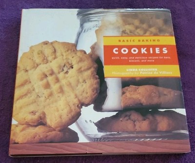 Baking: Cookies : Quick, Easy, and Delicious Recipes for Bars, Biscotti, and...