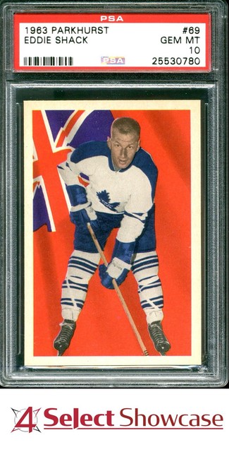 1963 PARKHURST #69 EDDIE SHACK MAPLE LEAFS POP 3 PSA 10 SET BREAK