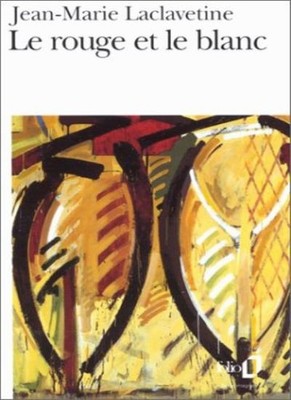 Le rouge et le blanc By Jean-Marie Laclavetine