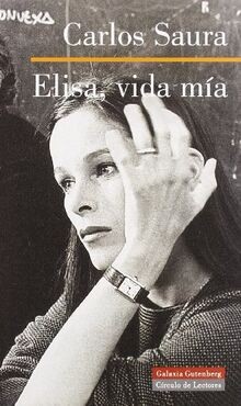 Elisa, vida mía (Narrativa) von Saura, Carlos | Buch | Zustand sehr gut
