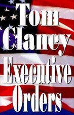 Executive Orders by Tom Clancy: New