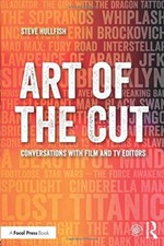Image of Art of the Cut: Conversations with Film and TV Editors By Steve Hullfish - Ne...