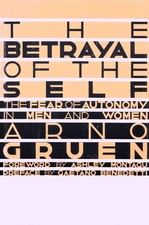 Betrayal of the Self: The Fear of Autonomy in Men and Women (English and German,