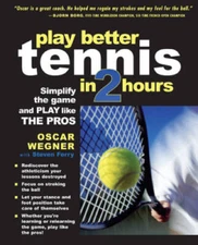 Play Better Tennis in Two Hours - Paperback By Wegner, Oscar - GOOD