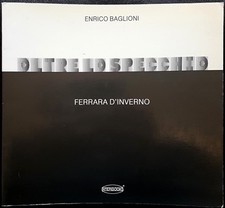 Enrico Baglioni, Oltre lo specchio. Ferrara d'inverno, Ed. InterBooks, 1988