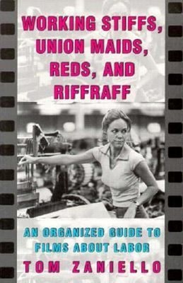 Working Stiffs, Union Maids, Reds, and Riffraff Paperback Tom Zan