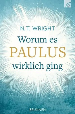 Worum es Paulus wirklich ging | Nicholas Thomas Wright | Deutsch | Taschenbuch