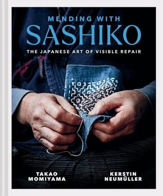 Mending with Sashiko The Japanese art of visible repair