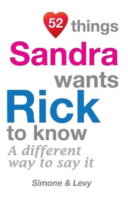 52 Things Sandra Wants Rick To Know: A Different Way To Say It by Simone (Englis