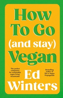 HOW TO GO & STAY VEGAN by WINTERS, ED Hardback Self Help Business