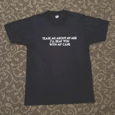 VTG 90’s Tease Me About Age I’ll Beat You With My Cane T-Shirt Size Large🔥