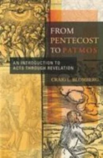 From Pentecost to Patmos : An Introduction to Acts Through Revelation 