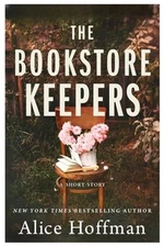 The Bookstore Keepers (The Once Upon a Time Bookshop Stories) by Alice Hoffman