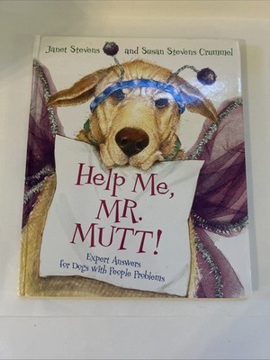 SIGNED Help Me Mr. Mutt Expert Answers For Dogs by Susan Stevens Crummel HC 2008