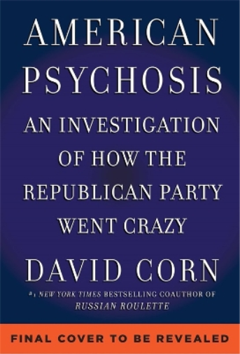 David Corn American Psychosis (Copertina rigida)