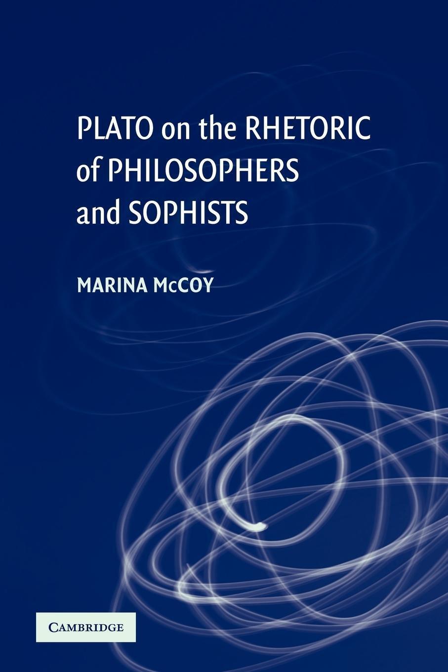 Thumbnail - Marina Mccoy | Plato On The Rhetoric Of Philosophers And Sophists |