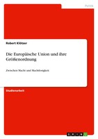 Die EuropäIsche Union Und Ihre GrößEnordnung Zwischen Macht Und Machtlosigkeit