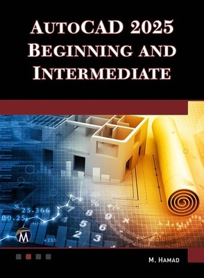 AutoCAD 2025 Beginning and Intermediate by Munir Hamad Paperback Book