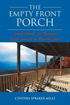 Mills - Empty Front Porch  Soul Sittin' to Design Your porch to Porch  - X555z