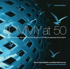 Tommy at 50: The Mood, the Look, and the Legacy of the Who's Legendary Rock Oper
