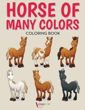 Horse Of Many Colors Coloring Book