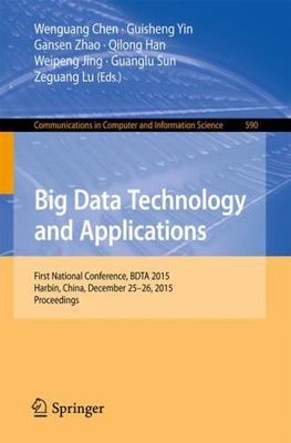 Big Data Technology and Applications : First National Conference, Bdta 2015, ...