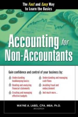Accounting for Non-Accountants, 3E: The Fast and Easy Way to Learn the Ba - GOOD