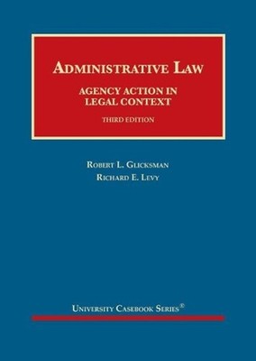 Administrative Law: Agency Action in Legal Context by Robert L. Glicksman (Engli