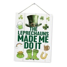 The Leprechauns Made Me Do It Wooden Plaque, St. Patrick  s Day Wall Decor,